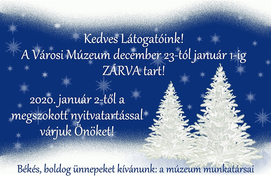 Városi Múzeum ünnepi nyitvatartás 2019